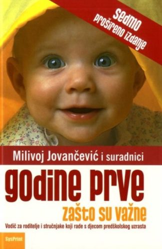 Godine prve: zašto su važne - Milivoj Jovančević