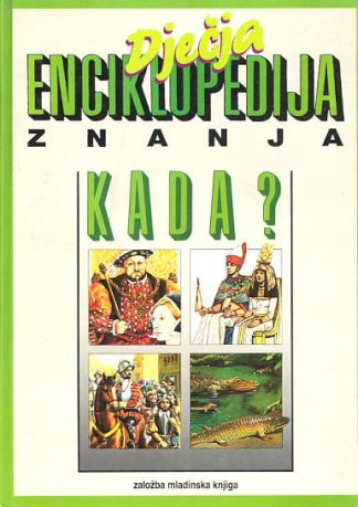Dječja enciklopedija znanja – Kada?