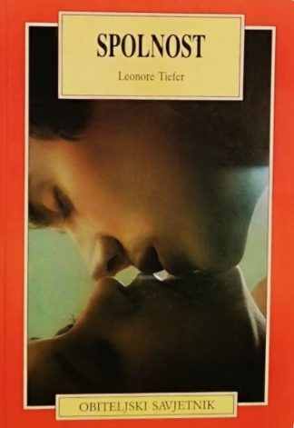 Obiteljski savjetnik – Spolnost (osjećaji i funkcije) - Leonore Tiefer