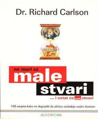 Ne mari za male stvari… i ostat će male stvari - Richard Carlson