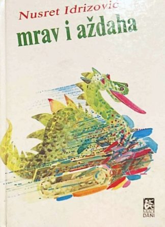 Mrav i aždaha - Nusret Idrizović