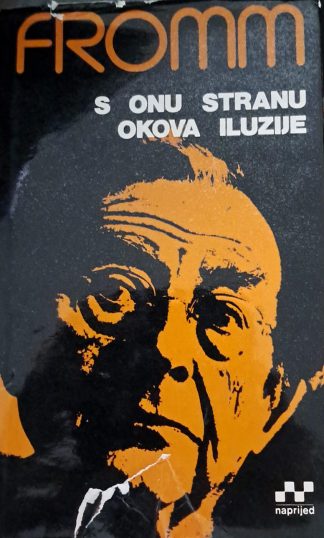 S onu stranu okova iluzije - Erich Fromm