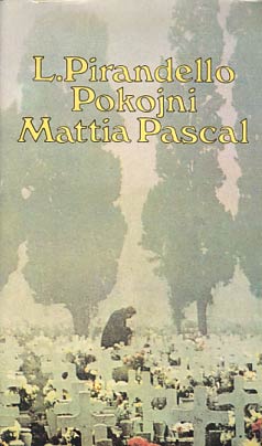 Pokojni Mattia Pascal - Luigi Pirandello