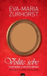 Volite sebe i nije važno s kim ste u braku - Eva-Maria Zurhorst