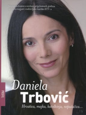 Hrvatica, majka, katolkinja, nepušačica - Daniela Trbović