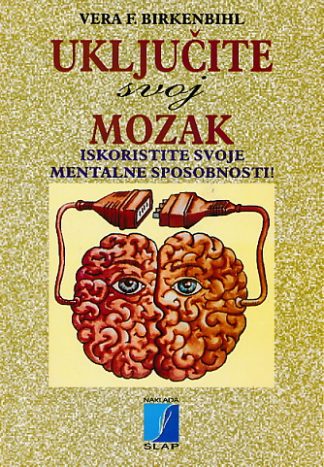 Uključite svoj mozak - Vera F. Birkenbihl