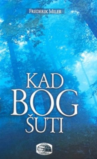 Kad Bog šuti - Frederik Miler