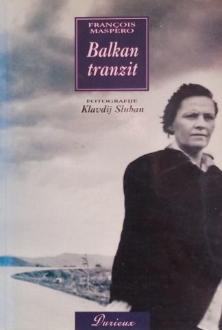 Balkan tranzit - Francois Maspero