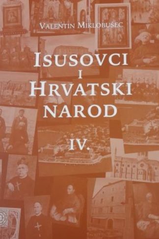 Isusovci i hrvatski narod, sv. IV - Mikloušek Valentin