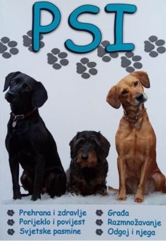 Psi – Prehrana i zdravlje, porijeklo, pasmine, građa, odgoj i njega