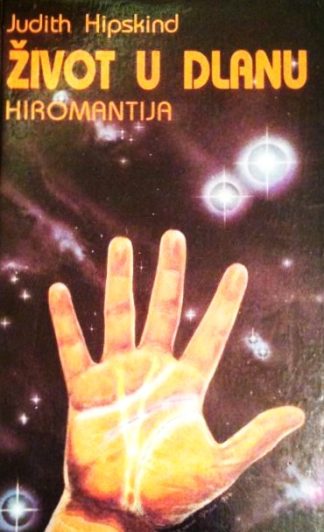 Život u dlanu: hiromantija - Judith Hipskind (Tvrdi uvez)