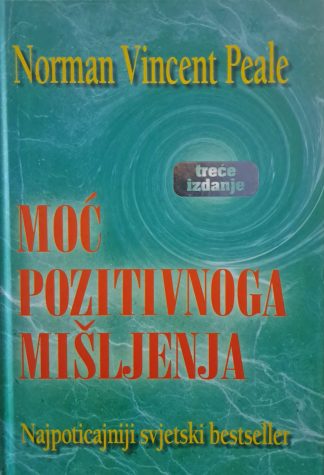 Moć pozitivnog mišljenja - Norman Vincent Peale (Tvrdi uvez)