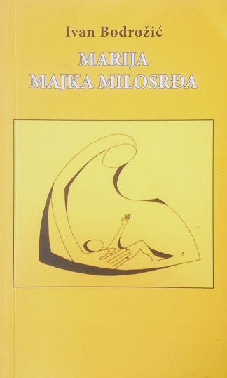 Marija – Majka Milosrđa - Ivan Bodrožić