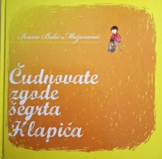 Čudnovate zgode šegrta Hlapića - Ivana Brlić Mažuranić
