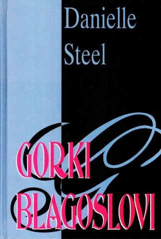 Gorki blagoslovi - Danielle Steel  (Tvrdi uvez)
