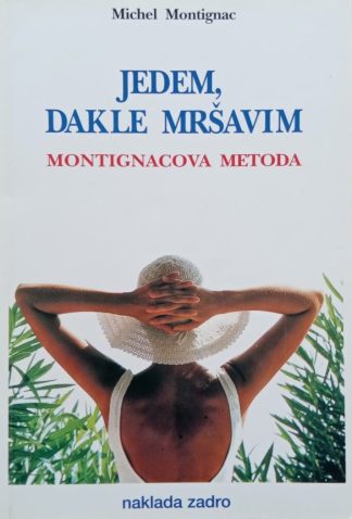 Jedem, dakle mršavim: Montignacova metoda - Michel Montignac