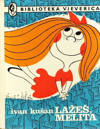Lažeš, Melita - Ivan Kušan