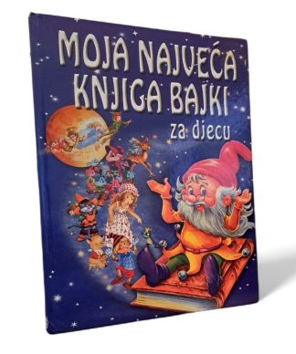 Moja najveća knjiga bajki za laku noć (Veliki format - tvrdi uvez)