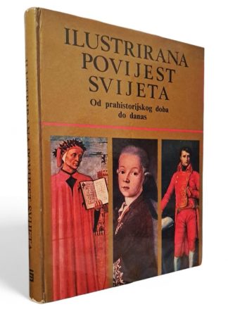Ilustrirana povijest svijeta : Od prahistorijskog doba do danas