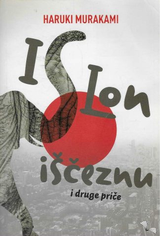 Haruki Murakami: I slon iščeznu- Haruki Murakami