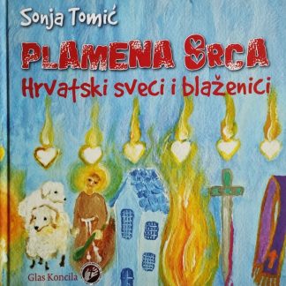 Plamena srca - Hrvatski sveci i blaženici - Sonja Tomić