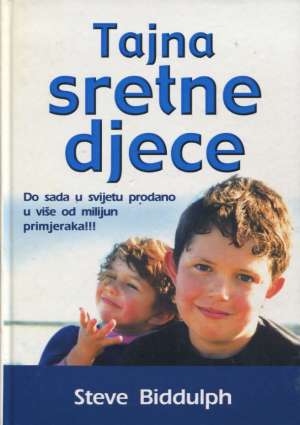 Tajna sretne djece - Steve Biddulph
