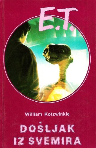 E.T. došljak iz Svemira - William Kotzwinkle