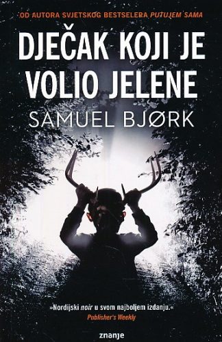 Dječak koji je volio jelene - Samuel Bjork