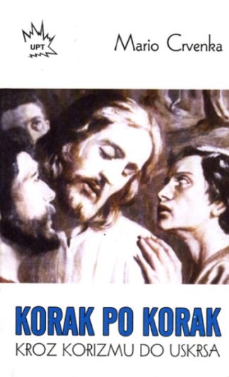 Korak po korak - Kroz korizmu do Uskrsa - Mario Crvenka