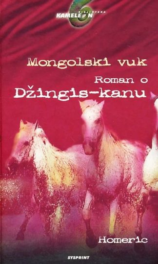 Mongolski vuk: roman o Džingis-kanu - Homeric