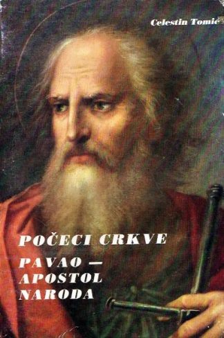 Počeci Crkve - Pavao - apostol naroda - Celestin Tomić