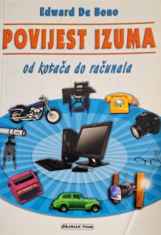 Povijest izuma: od kotača do računala - Edward de Bono