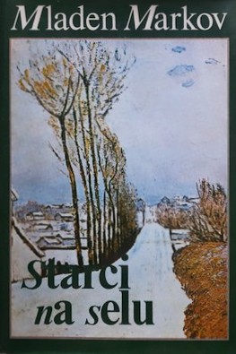 Starci na selu - Mladen Markov