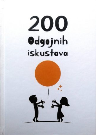 200 odgojnih iskustava roditelja i djece - Amina Hadžić Jahić