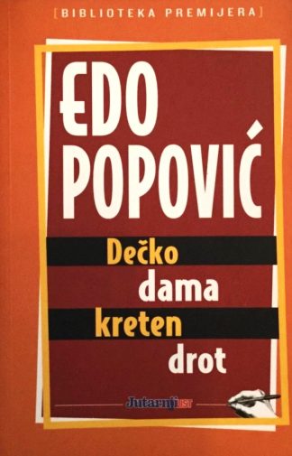 Dečko, dama, kreten, drot - Edo Popović