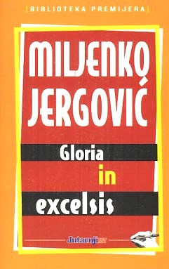 Gloria in excelsis - Miljenko Jergović