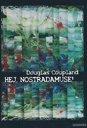 Hej, Nostradamuse! - Douglas Coupland