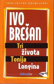 Tri života Tonija Longina - Ivo Brešan