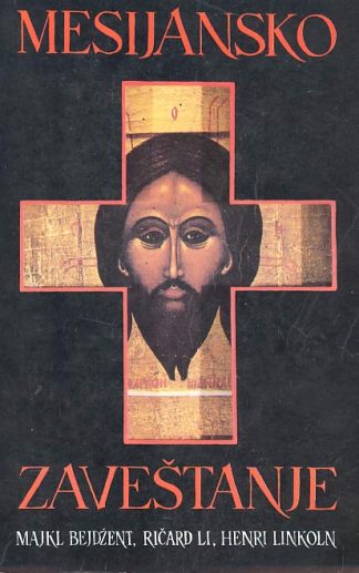 Mesijansko zaveštanje - Leigh Baigent