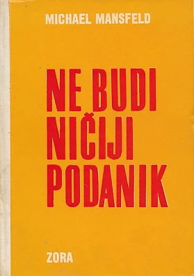 Ne budi ničiji podanik - Michael Mansfeld