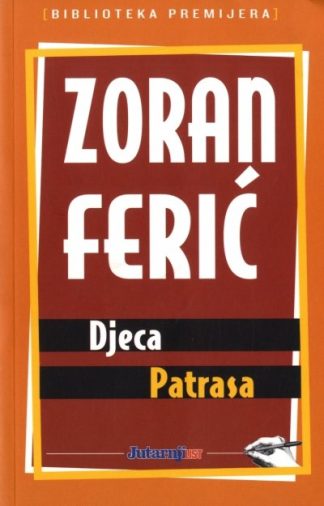 Djeca Patrasa - Zoran Ferić