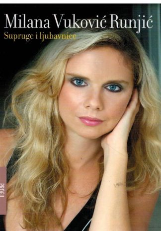 Supruge i ljubavnice - Milana Vuković Runjić