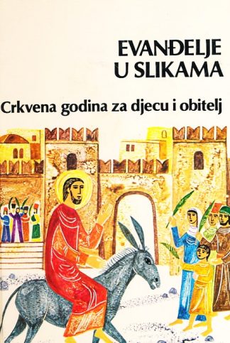 Evanđelje u slikama - Crkvena godina za djecu i obitelj
