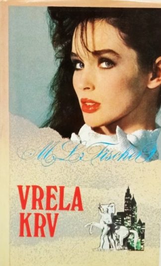 Vrela krv - Marie Louise Fischer