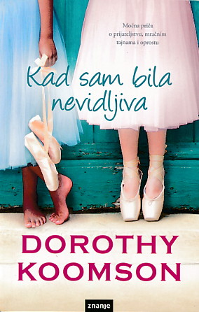 Kad sam bila nevidljiva - Dorothy Koomson