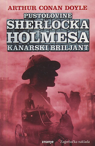 Pustolovine Sherlocka Holmesa: Kanarski briljant - Arthur Conan Doyle