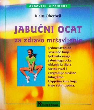 Jabučni ocat za zdravo mršavljenje - Klaus Oberbeil