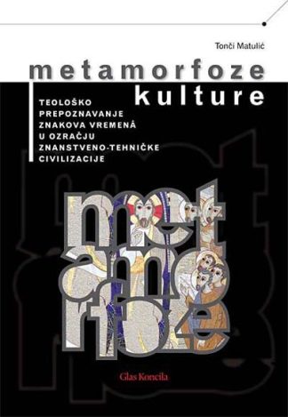 Metamorfoze kulture - Tonči Matulić (nova knjiga)
