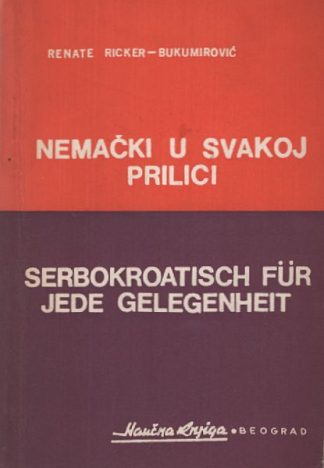 Nemački u svakoj prilici / Serbo-kroatisch für Jede Gelegenheit - Renate Recker-Bukumirović