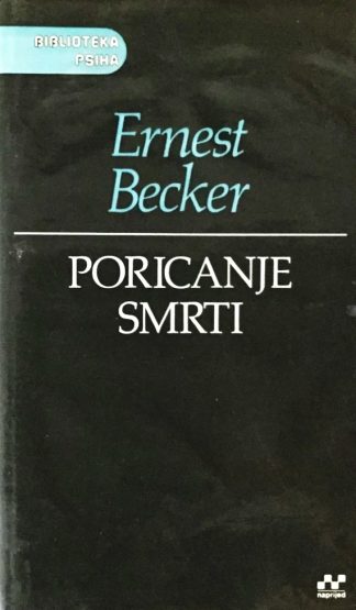 Poricanje smrti - Ernest Becker